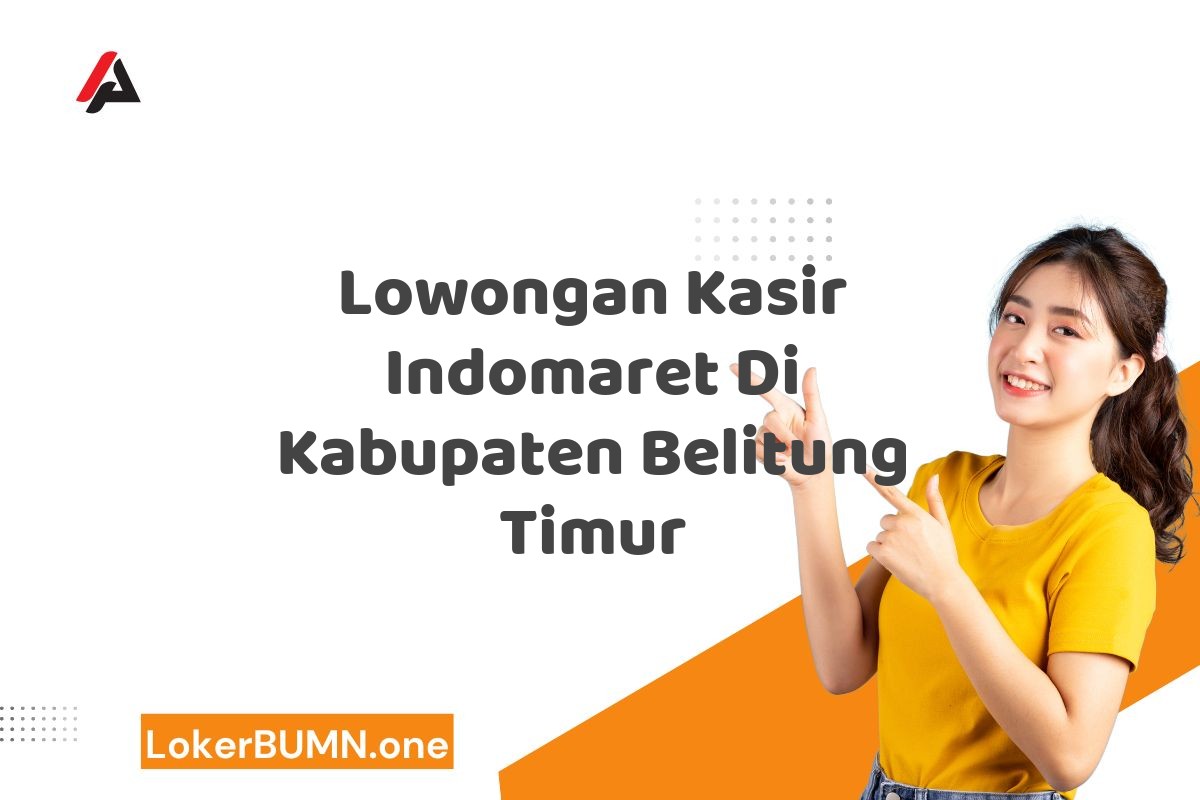 Lowongan Kasir Indomaret Di Kabupaten Belitung Timur