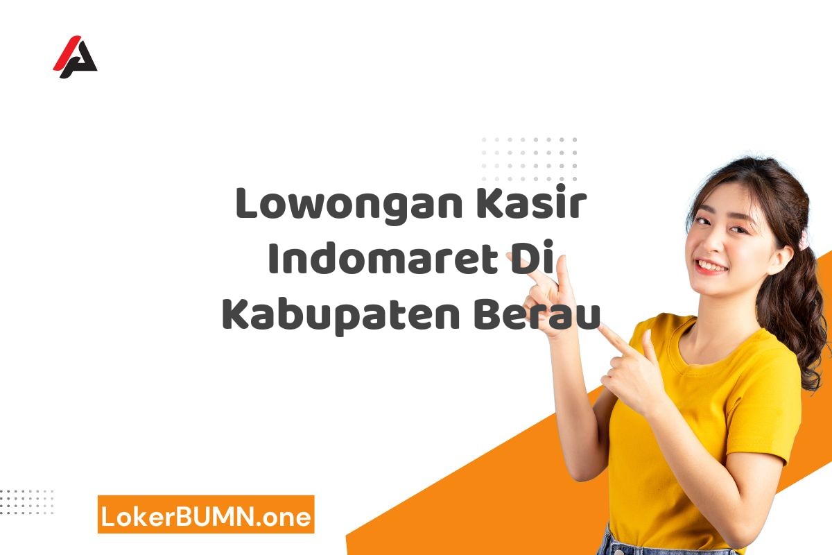 Lowongan Kasir Indomaret Di Kabupaten Berau