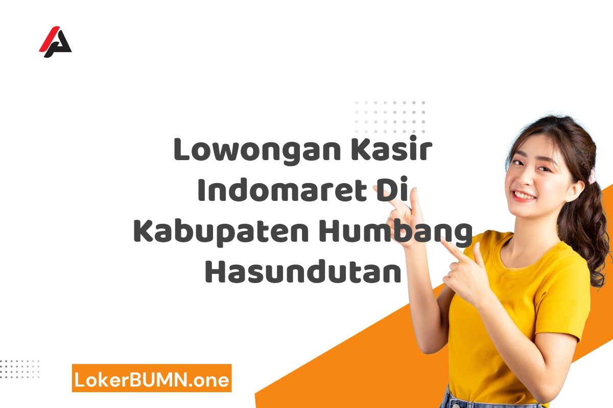 Lowongan Kasir Indomaret Di Kabupaten Humbang Hasundutan