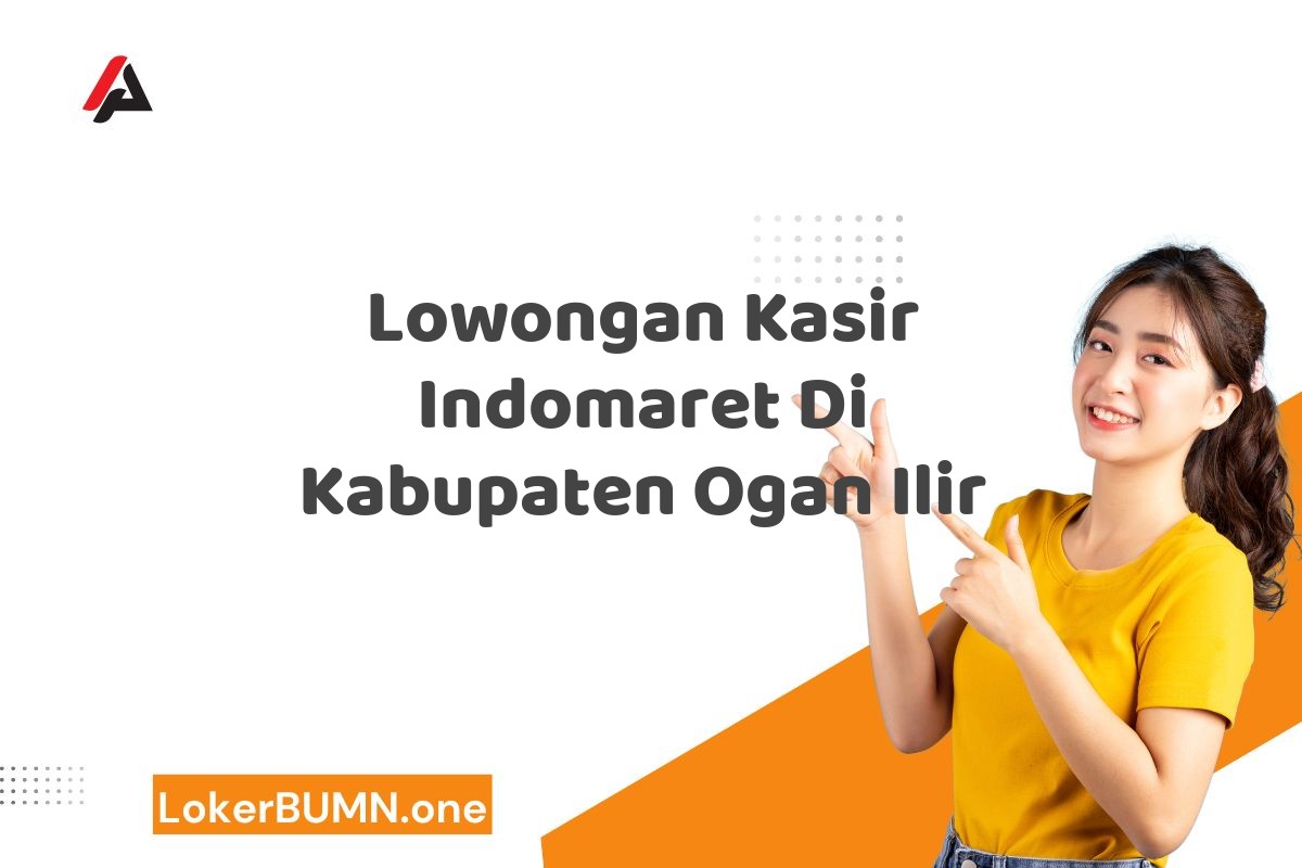 Lowongan Kasir Indomaret Di Kabupaten Ogan Ilir