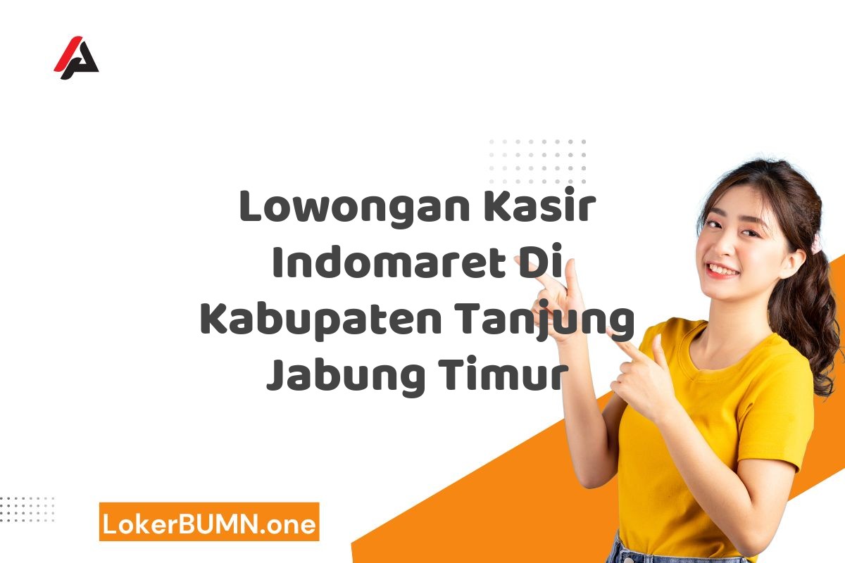 Lowongan Kasir Indomaret Di Kabupaten Tanjung Jabung Timur