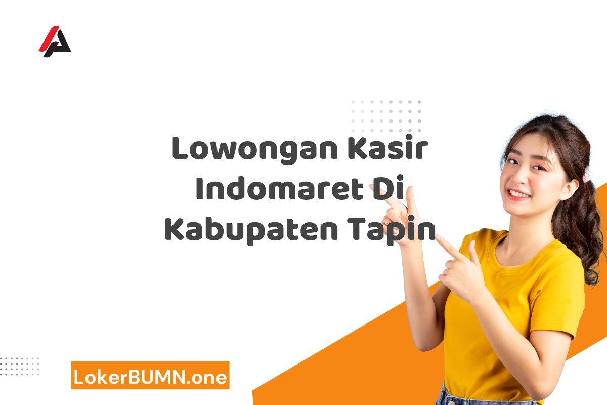 Lowongan Kasir Indomaret Di Kabupaten Tapin