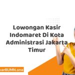 Lowongan Kasir Indomaret Di Kota Administrasi Jakarta Timur Tahun 2025 (Apply Now)