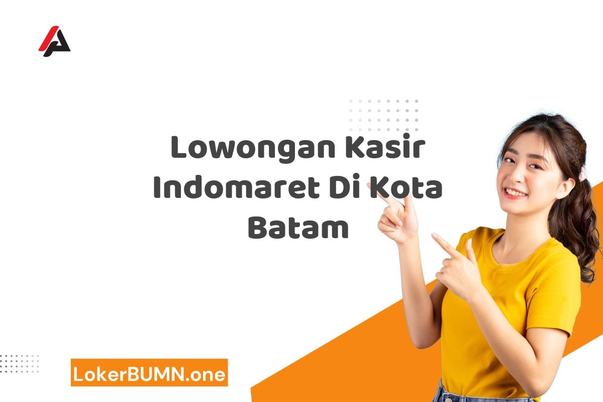 Lowongan Kasir Indomaret Di Kota Batam