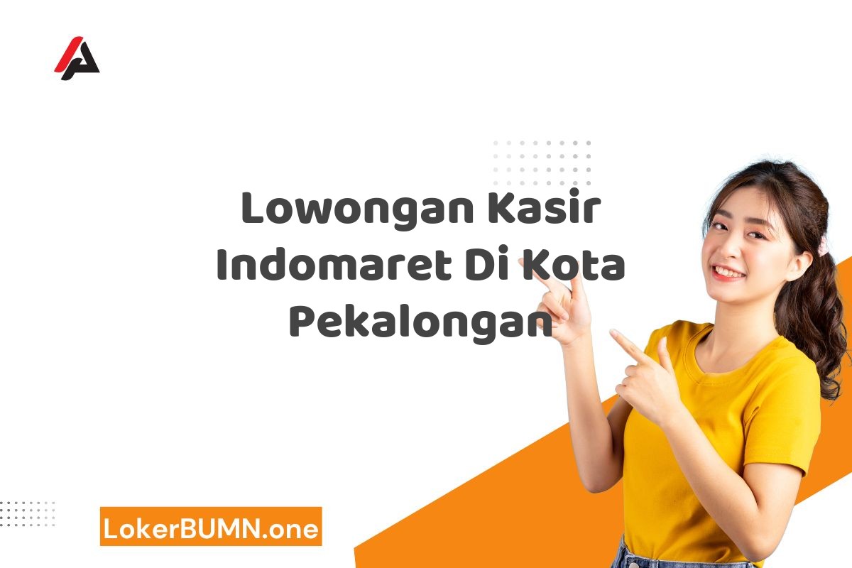 Lowongan Kasir Indomaret Di Kota Pekalongan