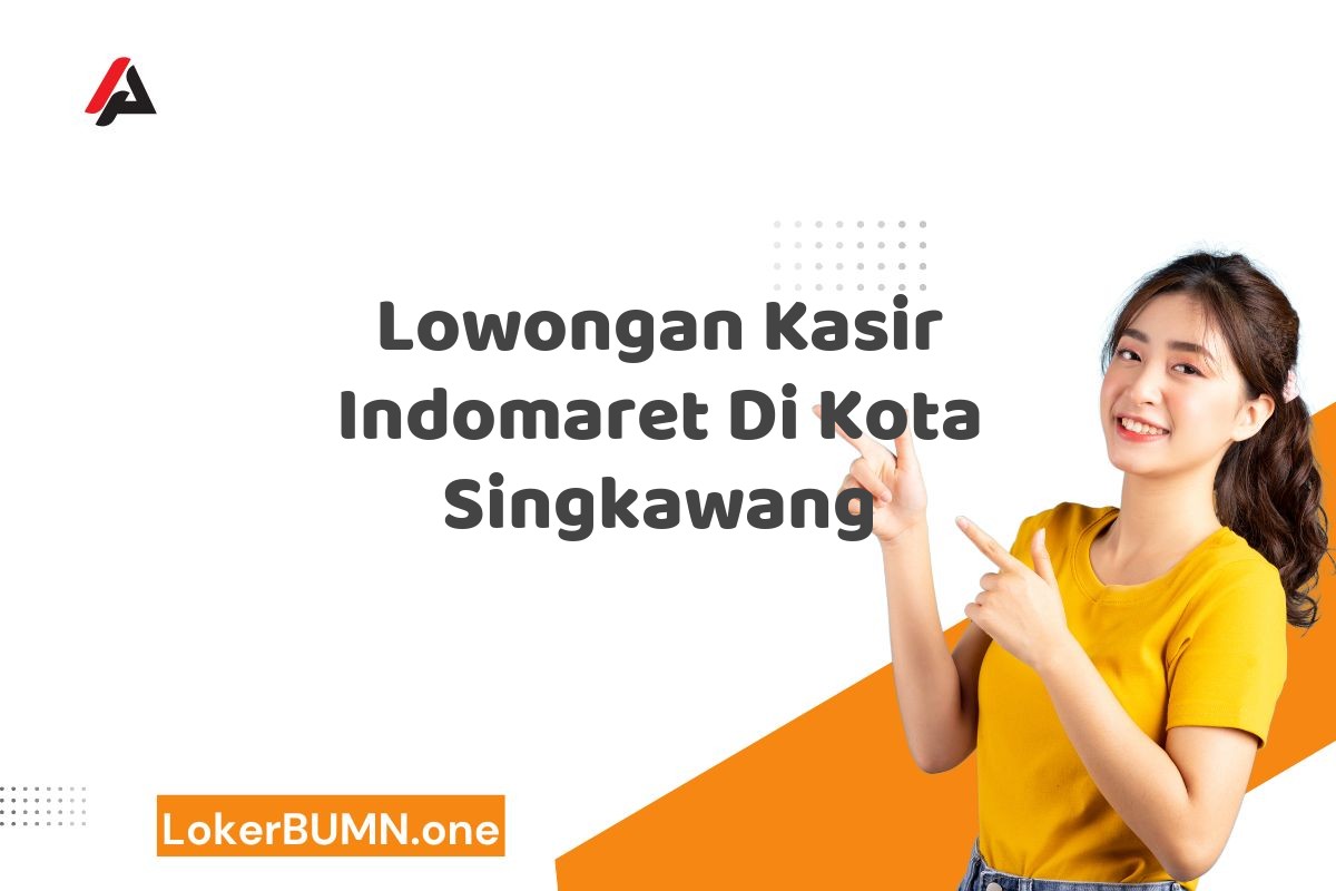 Lowongan Kasir Indomaret Di Kota Singkawang