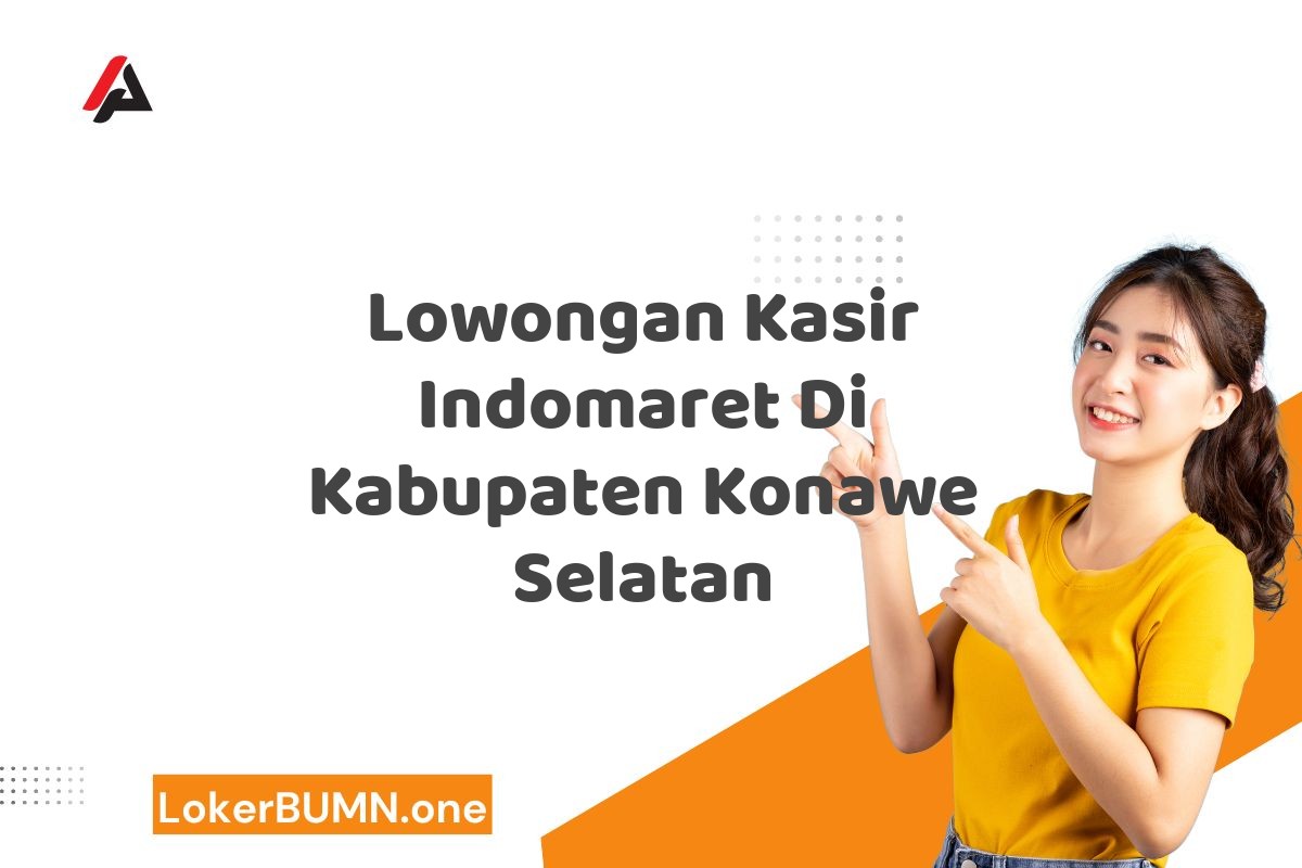 Lowongan Kasir Indomaret Di Kabupaten Konawe Selatan