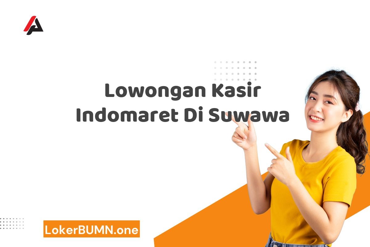 Lowongan Kasir Indomaret Di Suwawa