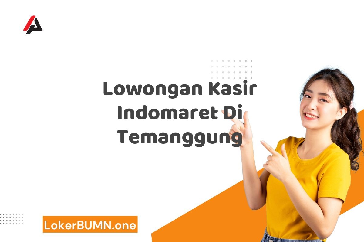 Lowongan Kasir Indomaret Di Temanggung