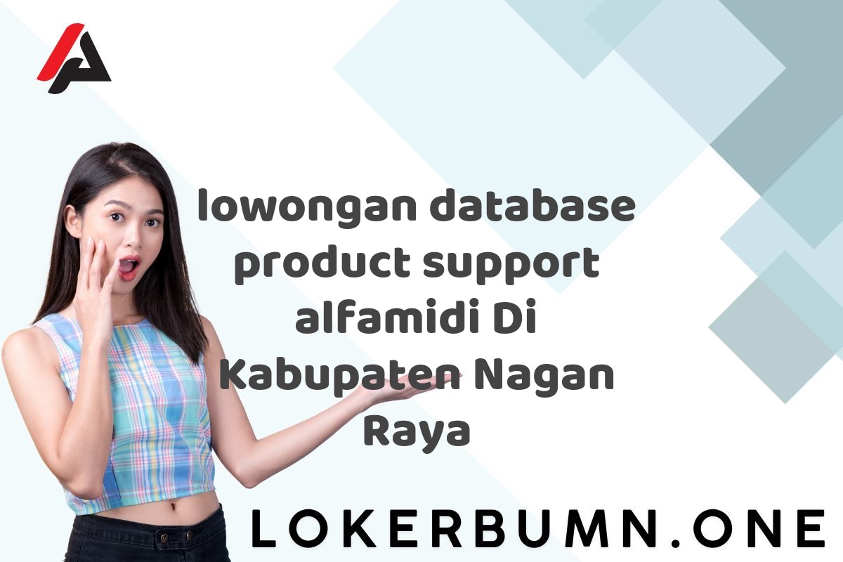 lowongan database product support alfamidi Di Kabupaten Nagan Raya