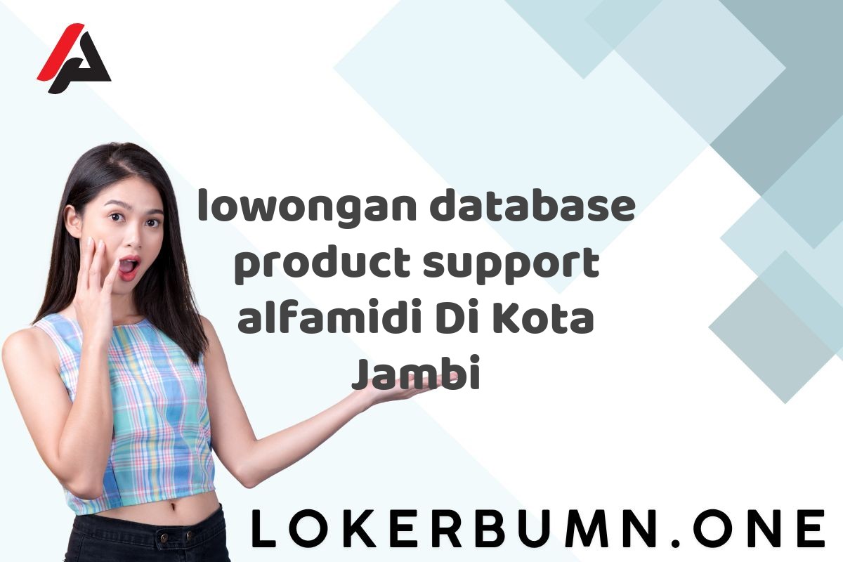 lowongan database product support alfamidi Di Kota Jambi