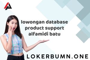 lowongan database product support alfamidi batu Tahun 2025 (Daftar Sekarang)
