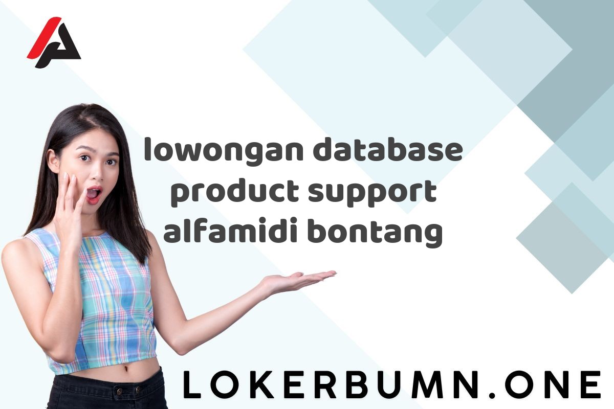 lowongan database product support alfamidi bontang