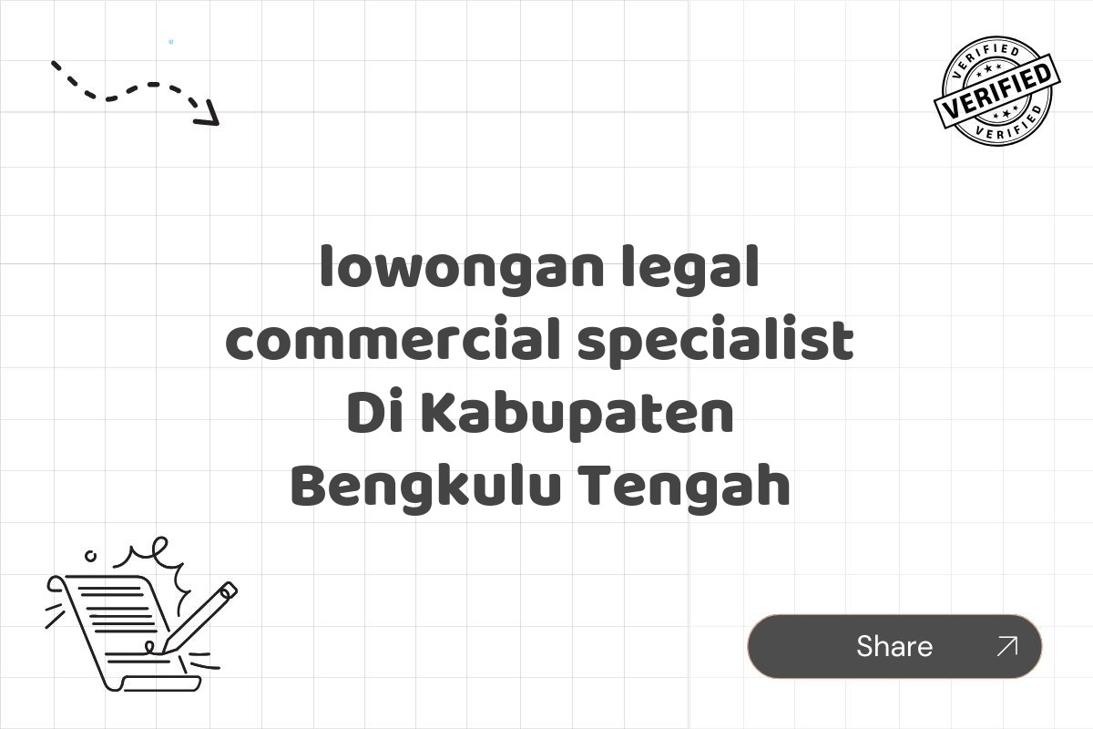 lowongan legal commercial specialist Di Kabupaten Bengkulu Tengah