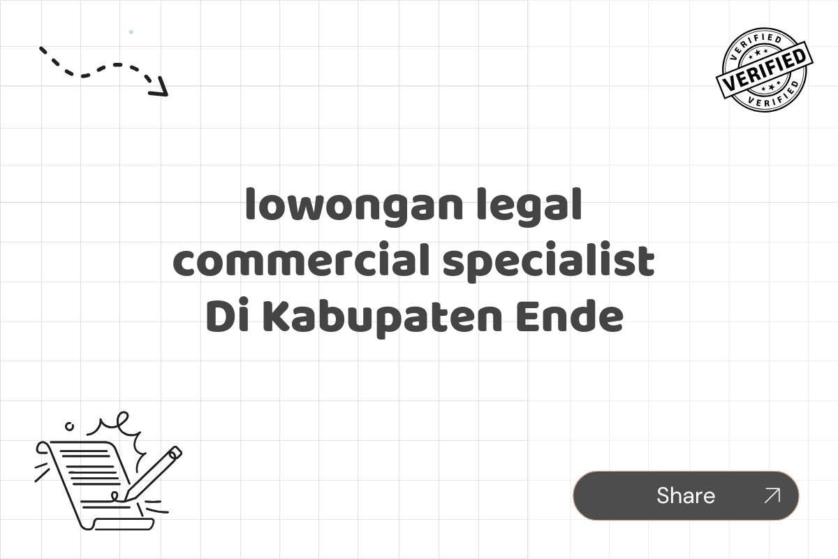 lowongan legal commercial specialist Di Kabupaten Ende
