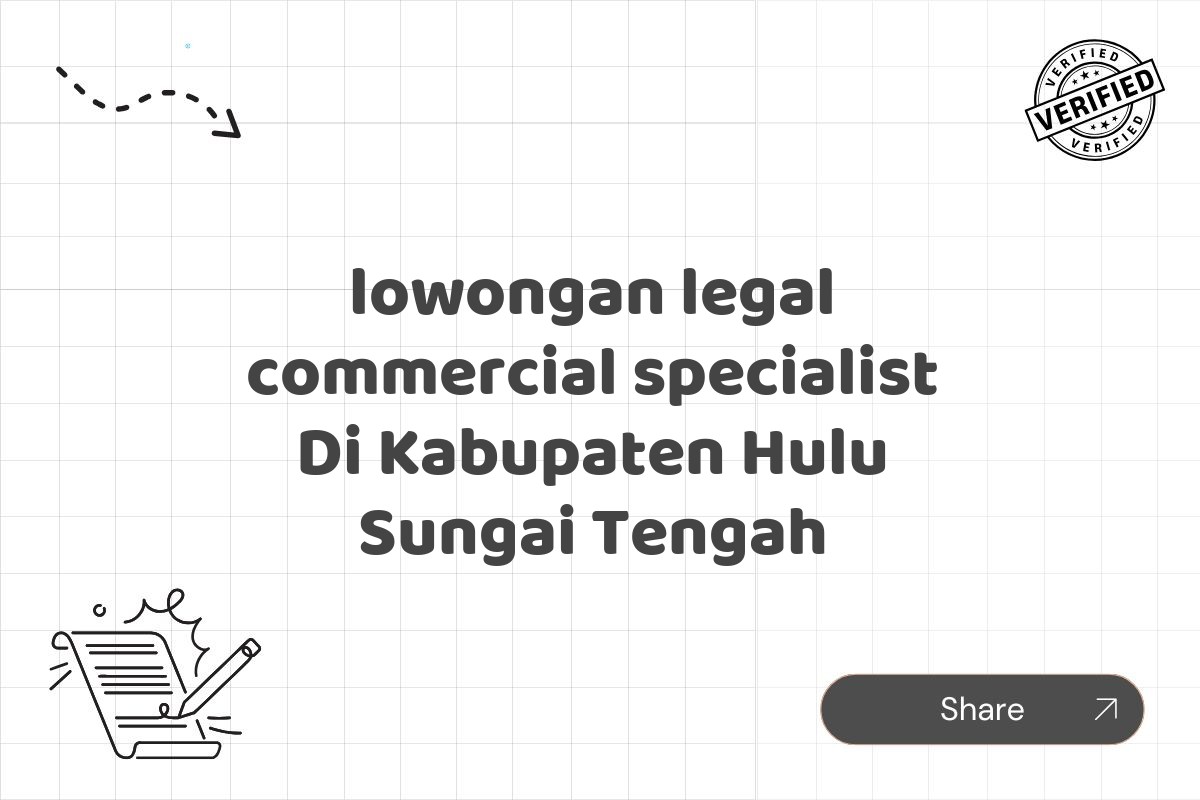 lowongan legal commercial specialist Di Kabupaten Hulu Sungai Tengah