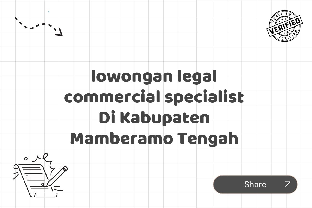 lowongan legal commercial specialist Di Kabupaten Mamberamo Tengah