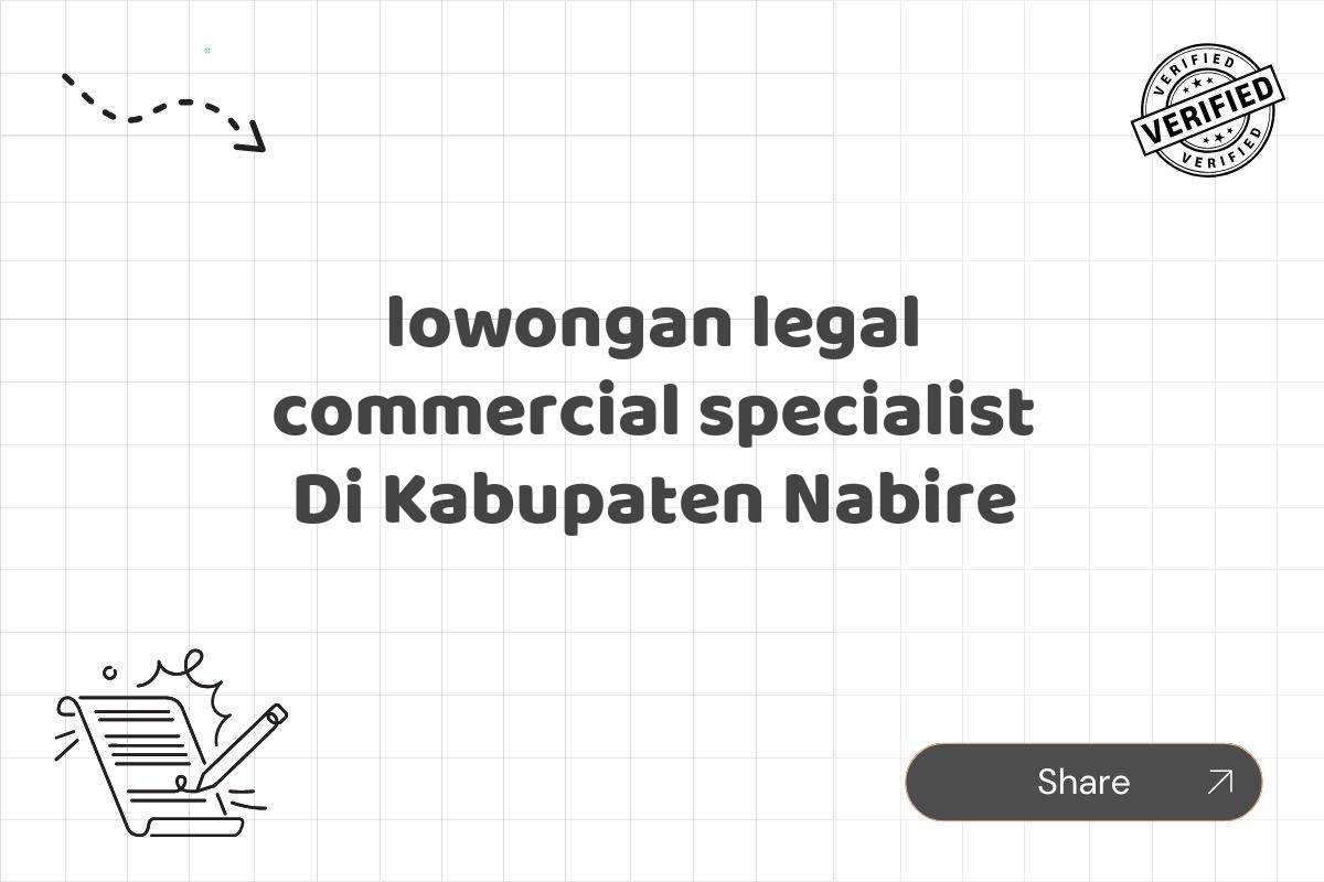 lowongan legal commercial specialist Di Kabupaten Nabire