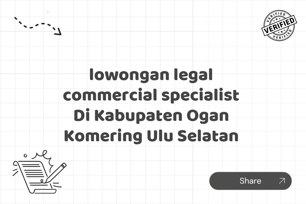 lowongan legal commercial specialist Di Kabupaten Ogan Komering Ulu Selatan