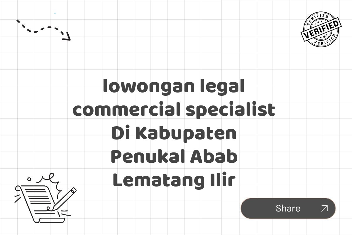 lowongan legal commercial specialist Di Kabupaten Penukal Abab Lematang Ilir