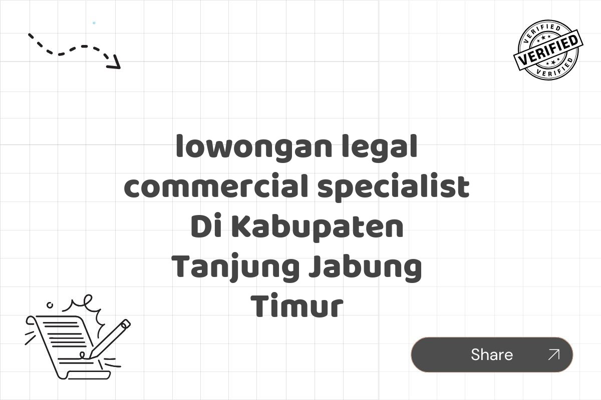 lowongan legal commercial specialist Di Kabupaten Tanjung Jabung Timur