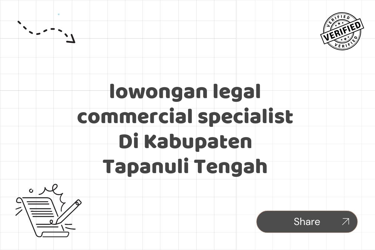lowongan legal commercial specialist Di Kabupaten Tapanuli Tengah