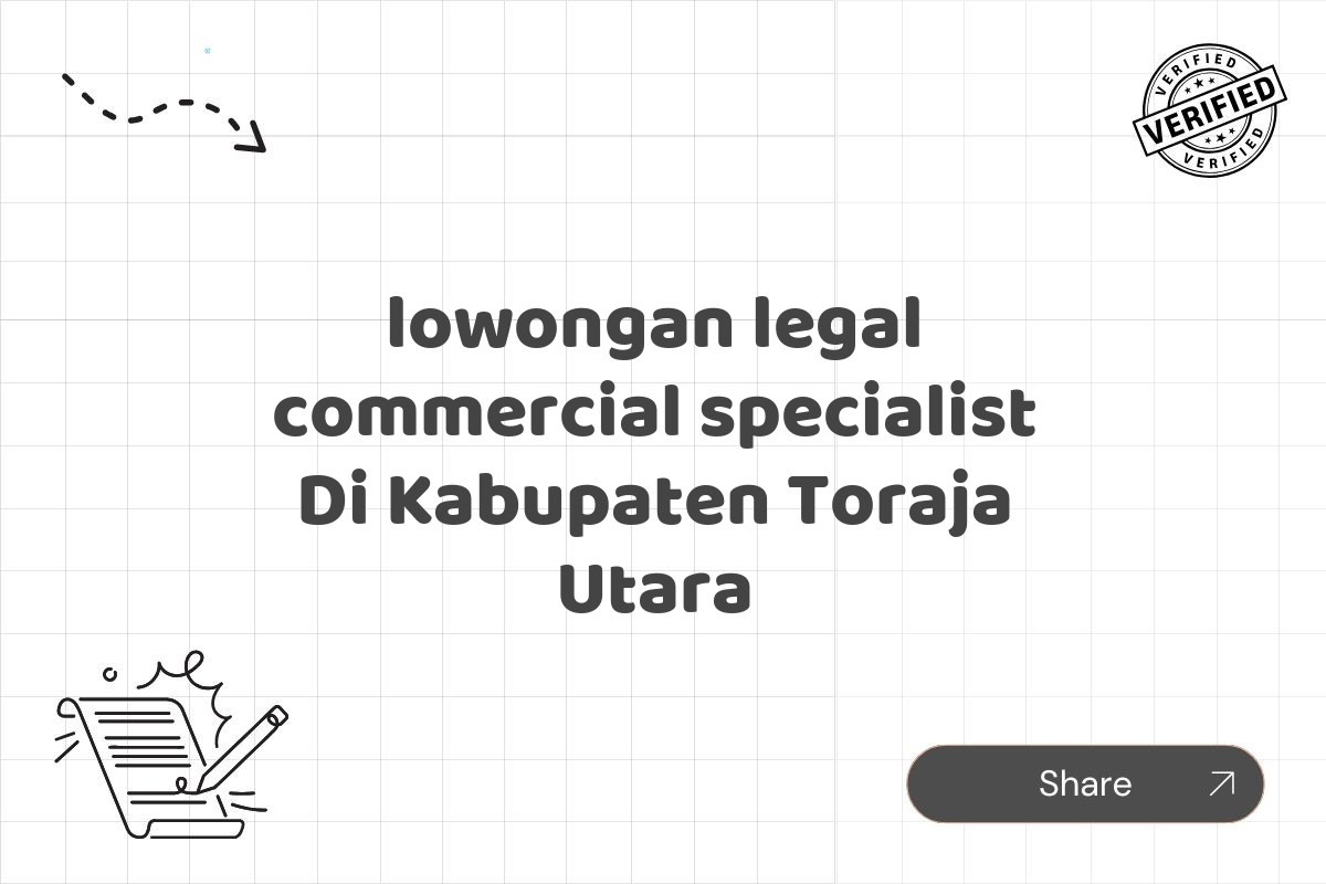 lowongan legal commercial specialist Di Kabupaten Toraja Utara