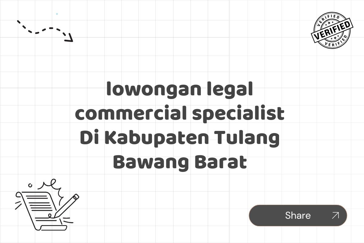 lowongan legal commercial specialist Di Kabupaten Tulang Bawang Barat