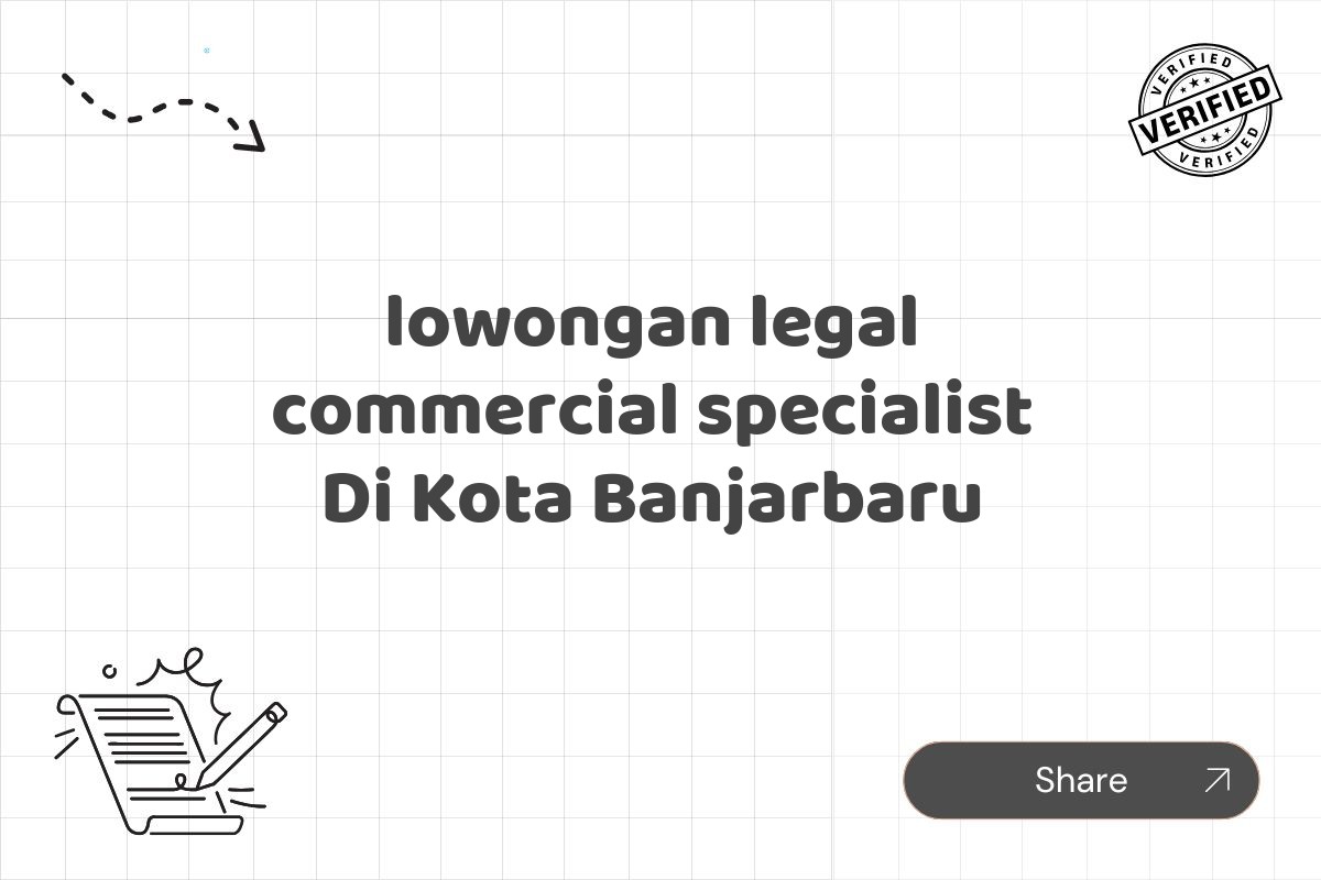 lowongan legal commercial specialist Di Kota Banjarbaru