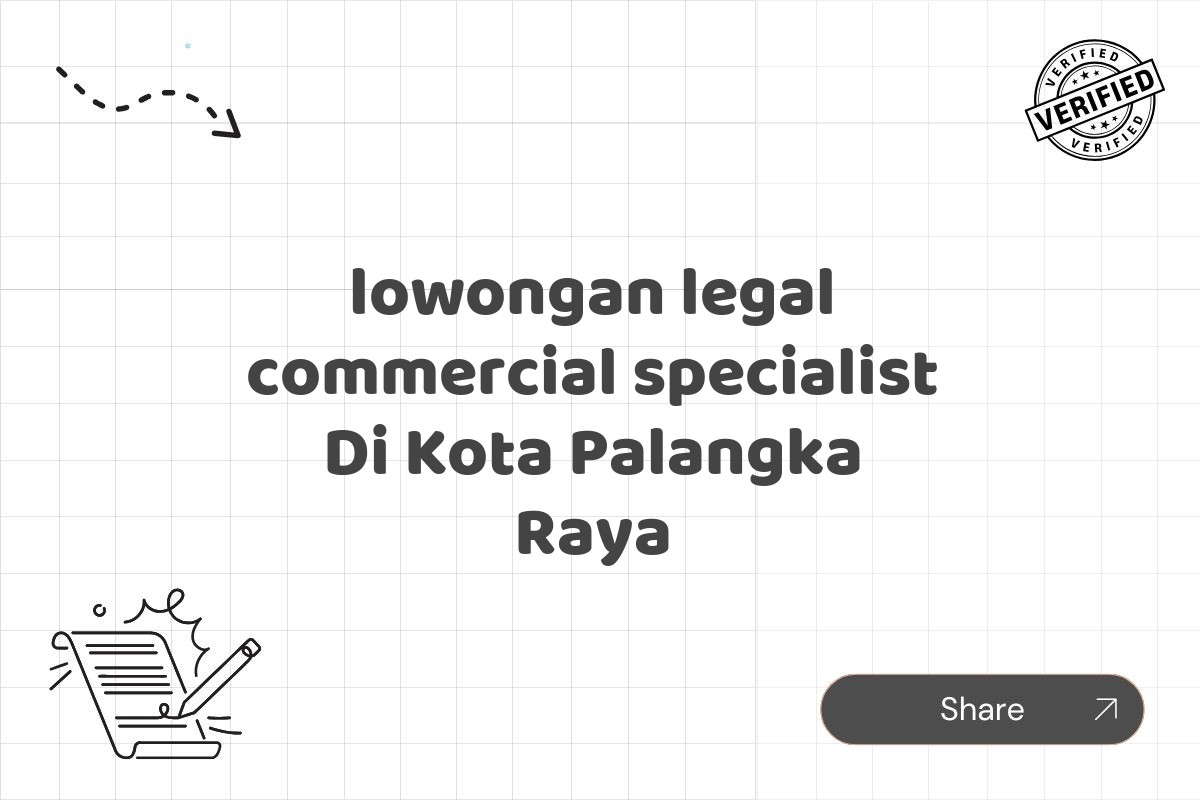 lowongan legal commercial specialist Di Kota Palangka Raya