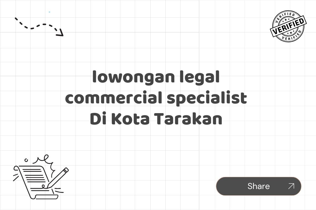 lowongan legal commercial specialist Di Kota Tarakan