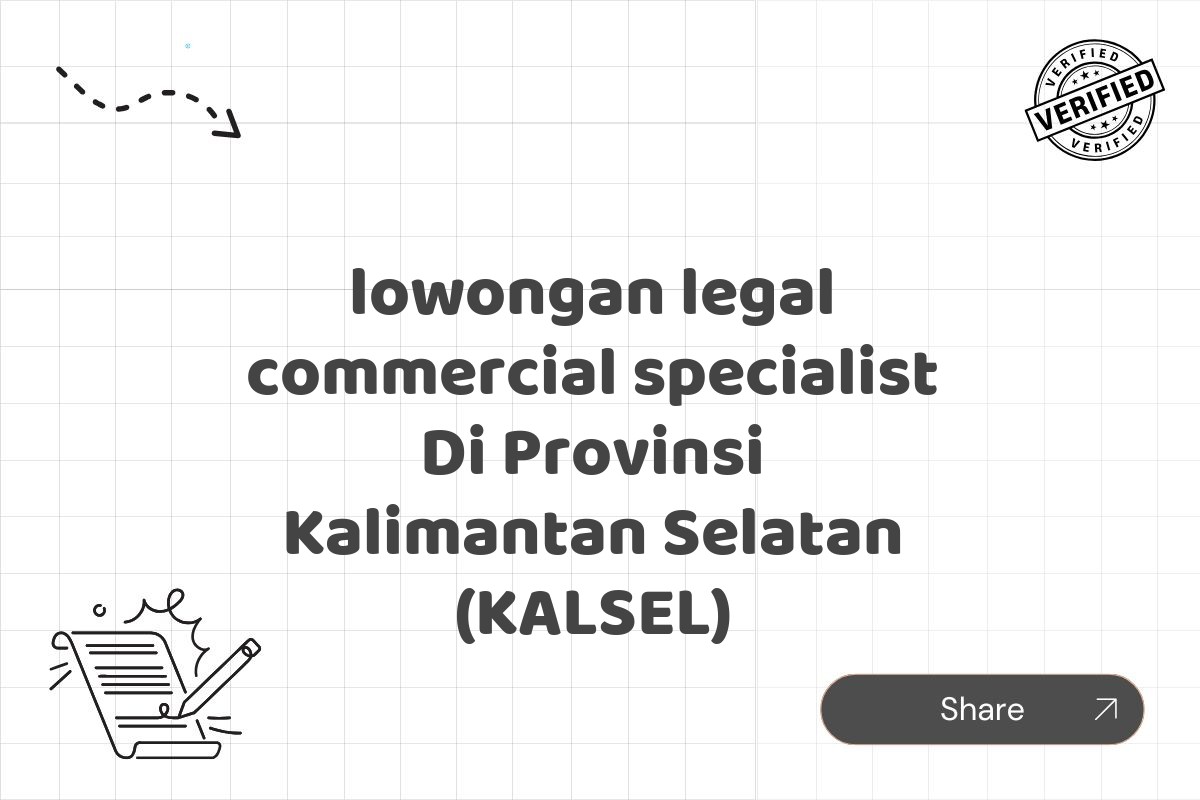 lowongan legal commercial specialist Di Provinsi Kalimantan Selatan (KALSEL)