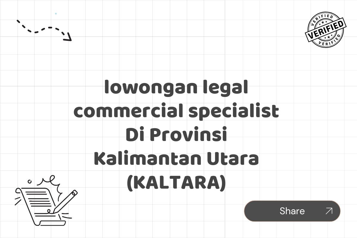 lowongan legal commercial specialist Di Provinsi Kalimantan Utara (KALTARA)