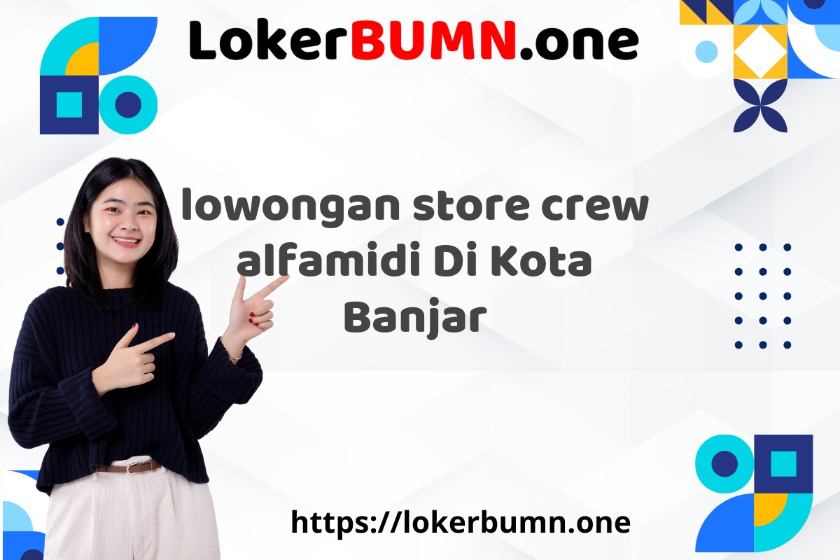 lowongan store crew alfamidi Di Kota Banjar