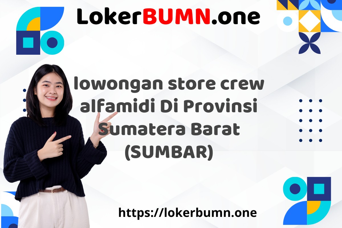 lowongan store crew alfamidi Di Provinsi Sumatera Barat (SUMBAR)